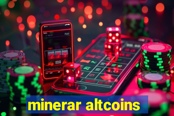 minerar altcoins